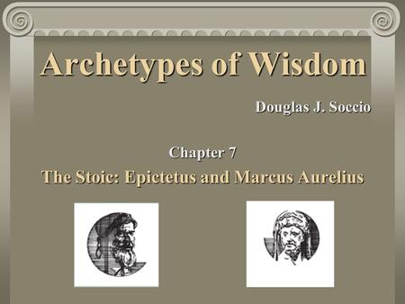 The Stoic: Epictetus and Marcus Aurelius