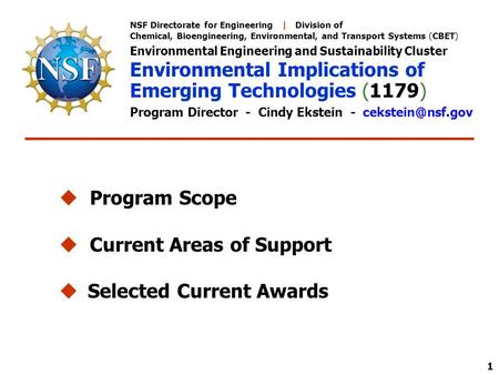 1 NSF Directorate for Engineering | Division of Chemical, Bioengineering, Environmental, and Transport Systems (CBET) Environmental Engineering and Sustainability.