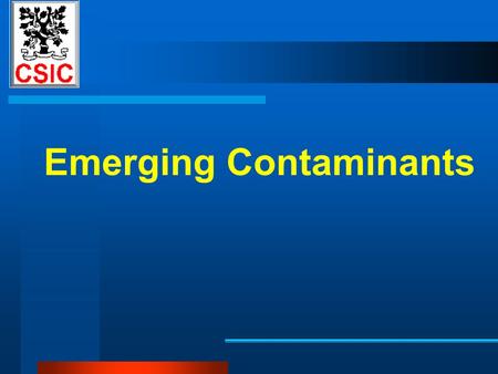 Emerging Contaminants. Taking Water Policy into the 21st Century Coordination of all measures drinking urbannitratesIPPC & biocides landfills water wasteotherpesticides.