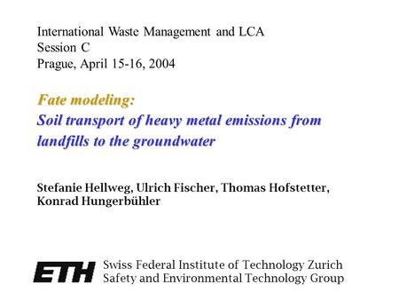 Fate modeling: Soil transport of heavy metal emissions from landfills to the groundwater Fate modeling: Soil transport of heavy metal emissions from landfills.