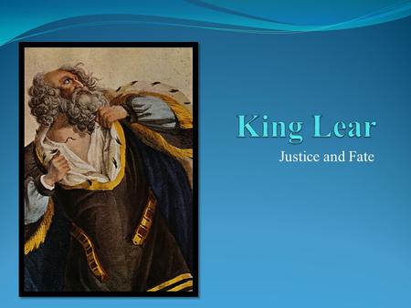 King Lear Justice and Fate.