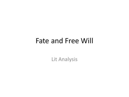 Fate and Free Will Lit Analysis. Introduction Thesis: Lit elements plus theme – In “The Youngest Doll” Ferre uses symbolism, motif and doppelgangers to.