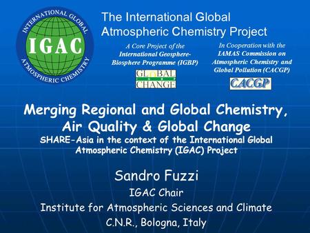 In Cooperation with the IAMAS Commission on Atmospheric Chemistry and Global Pollution (CACGP) The International Global Atmospheric Chemistry Project A.