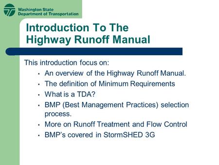 Introduction To The Highway Runoff Manual This introduction focus on: An overview of the Highway Runoff Manual. The definition of Minimum Requirements.