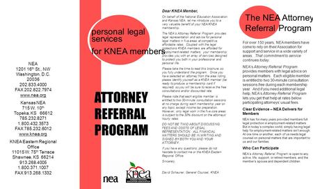 ATTORNEY REFERRAL PROGRAM personal legal services for KNEA members Dear KNEA Member, On behalf of the National Education Association and Kansas NEA, let.