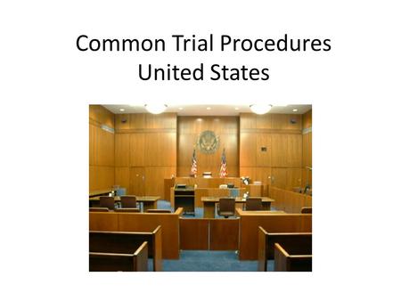 Common Trial Procedures United States. Opening Statements.