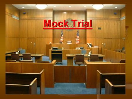 Mock Trial. Steps of the Trial 1. Opening Statements A. Prosecution B. Defense 2. Prosecution A. Prosecution Direct B. Defense Crosses 3. Defense A. Defense.