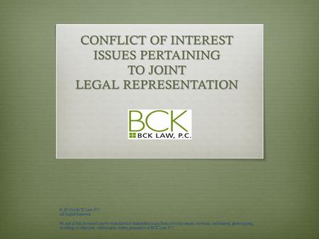 CONFLICT OF INTEREST ISSUES PERTAINING TO JOINT LEGAL REPRESENTATION.