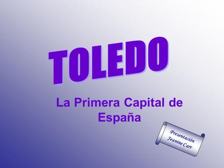 La Primera Capital de España Presentación Jeanine Carr.