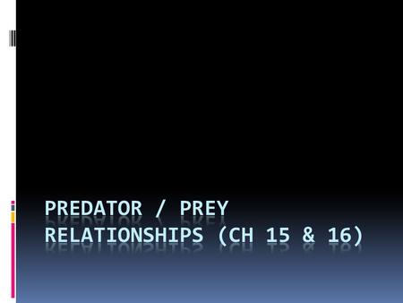 Predator Behavior  Numerical Response –  Predators will gather around a high density prey area  Predators “learn” where prey is (by experience or watching.