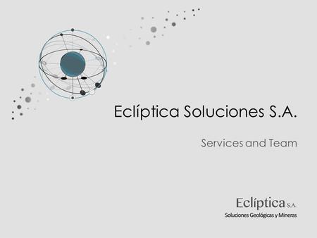 Eclíptica Soluciones S.A. Services and Team. Data can be interpreted, but never changed.