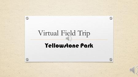 Virtual Field Trip Yellowstone Park Visiting the Airport.