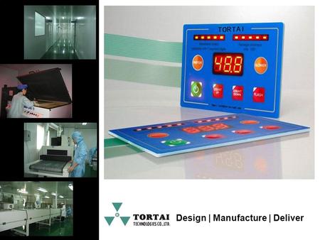 Design | Manufacture | Deliver. TorTai Approach Partnering with TorTai means working with a relationship centered, expert team dedicated to fully understanding.