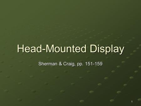 Head-Mounted Display Sherman & Craig, pp. 151-159.