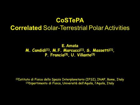 E. Amata M. Candidi (1), M.F. Marcucci (1), S. Massetti (1), P. Francia (3), U. Villante (3) (1) Istituto di Fisica dello Spazio Interplanetario (IFSI),