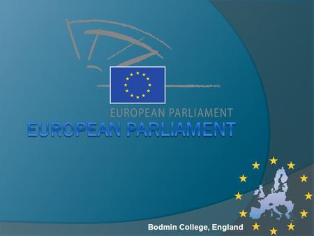 European parliament Bodmin College, England.