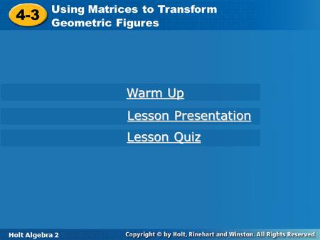 4-3 Warm Up Lesson Presentation Lesson Quiz