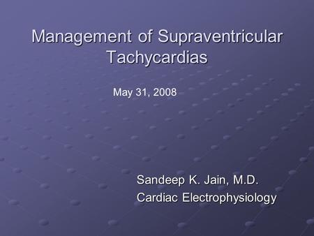 Management of Supraventricular Tachycardias