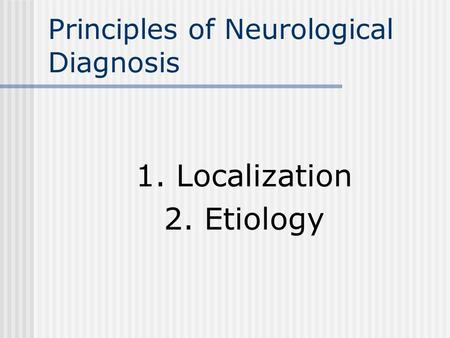 Principles of Neurological Diagnosis