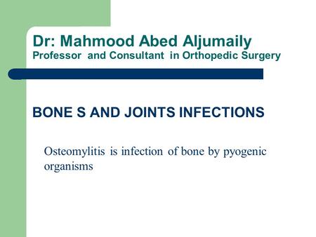 Osteomylitis is infection of bone by pyogenic organisms