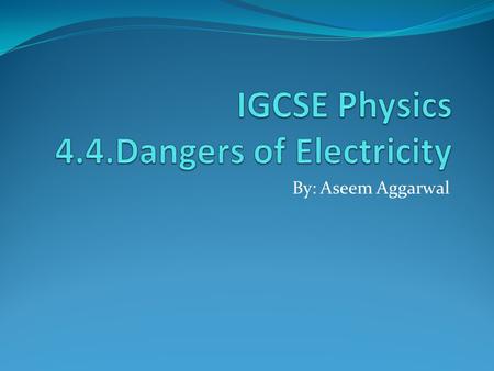 By: Aseem Aggarwal. Causes of Electrocution Fatalities Contact with Overhead Power lines Contact with Live Circuits Poorly Maintained Extension Cords.
