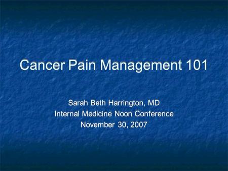 Cancer Pain Management 101