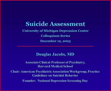 Suicide Assessment Douglas Jacobs, MD