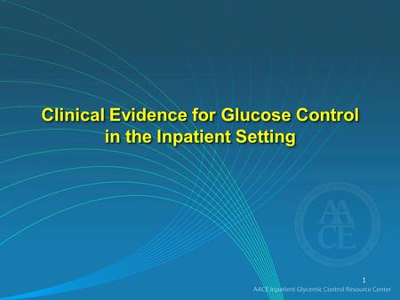 Clinical Evidence for Glucose Control in the Inpatient Setting 1.