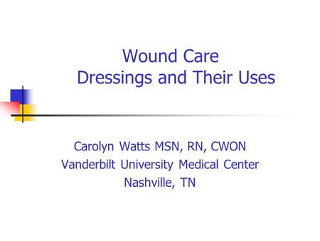 Wound Care Dressings and Their Uses