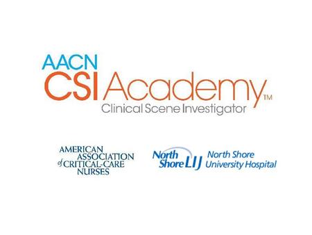 American Association of Critical Care Nurses (AACN)  Largest specialty nursing organization in the world  Representing 500,000 nurses  Dedicated to.