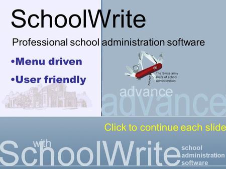 School administration software SchoolWrite Professional school administration software _ The Swiss army Knife of school administration Menu driven User.