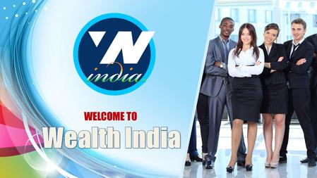 WELCOME TO Wealth India.