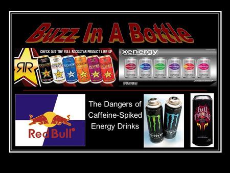 The Dangers of Caffeine-Spiked Energy Drinks