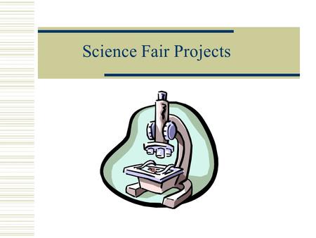 Science Fair Projects MARK YOUR CALENDARS DO-NOW  Take an Academic Expo Packet from the chair, sit in your “color teams” for centers. Everything on.