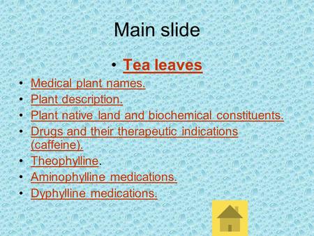 Main slide Tea leaves Medical plant names. Plant description.
