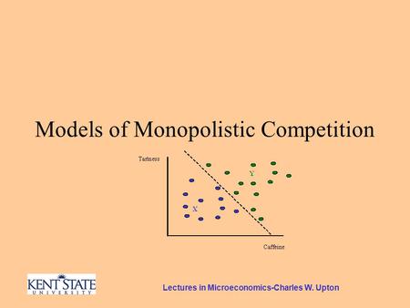 Lectures in Microeconomics-Charles W. Upton Models of Monopolistic Competition.