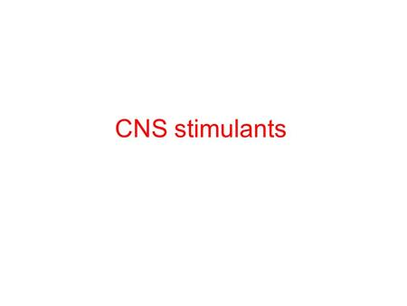 CNS stimulants. Schedule for Controlled Drugs Class I –No medical use, high addiction potential Class II –Medical use, high addiction potential Class.