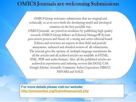 OMICS Group welcomes submissions that are original and technically so as to serve both the developing world and developed countries in the best possible.