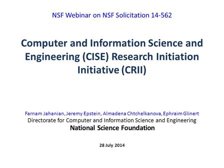 Computer and Information Science and Engineering (CISE) Research Initiation Initiative (CRII) Farnam Jahanian, Jeremy Epstein, Almadena Chtchelkanova,