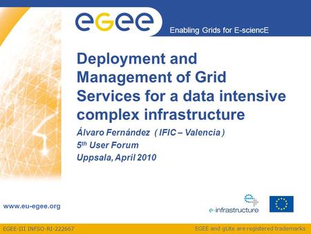 EGEE-III INFSO-RI-222667 Enabling Grids for E-sciencE www.eu-egee.org EGEE and gLite are registered trademarks Deployment and Management of Grid Services.