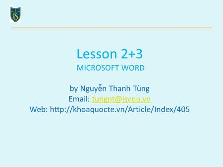 Lesson 2+3 MICROSOFT WORD by Nguyễn Thanh Tùng   Web: