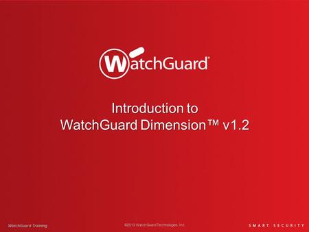 Introduction to WatchGuard Dimension™ v1.2