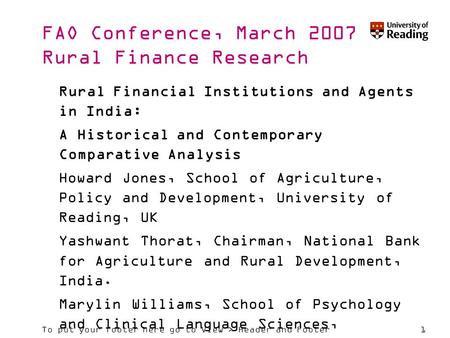To put your footer here go to View > Header and Footer1 FAO Conference, March 2007 Rural Finance Research Rural Financial Institutions and Agents in India:
