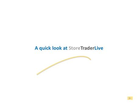 A quick look at StoreTraderLive Use StoreTrader Live the way you want Start with one till Use Pacific’s hosted service.