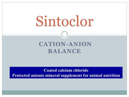 Sintoclor cation-anion balance Coated calcium chloride