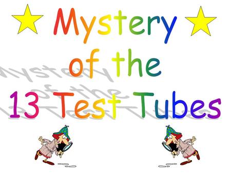 Objective To identify the contents of thirteen different test tubes using a few simple tests and their mutual reactivities. Color – Transition metals.
