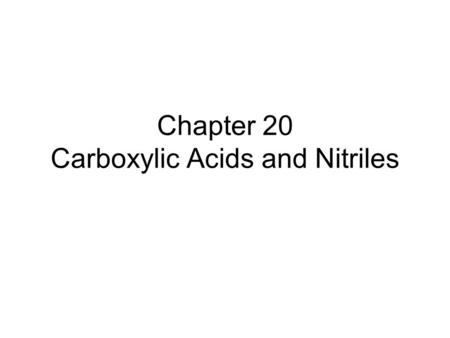 Chapter 20 Carboxylic Acids and Nitriles