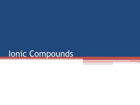 Ionic Compounds. Bonds Chemical bonds are __________ forces They act between atoms within a molecule.