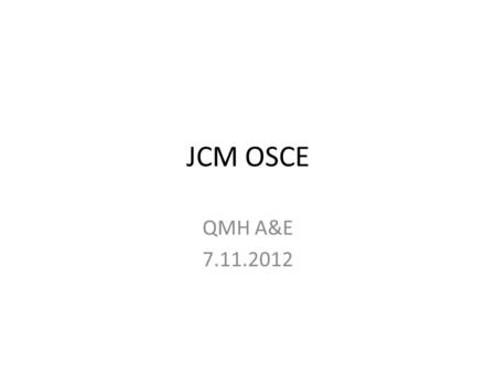 JCM OSCE QMH A&E 7.11.2012. Case 1 M/29 Good past health Recurrent skin rash over limbs x 6 months Multiple medical consultations including dermatologists.