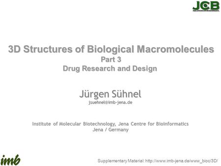 Jürgen Sühnel Institute of Molecular Biotechnology, Jena Centre for Bioinformatics Jena / Germany Supplementary Material: